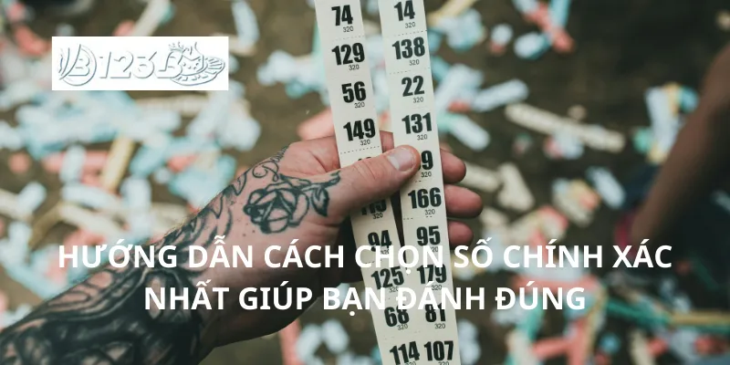 Hướng dẫn cách chọn số chính xác nhất giúp bạn đánh đúng