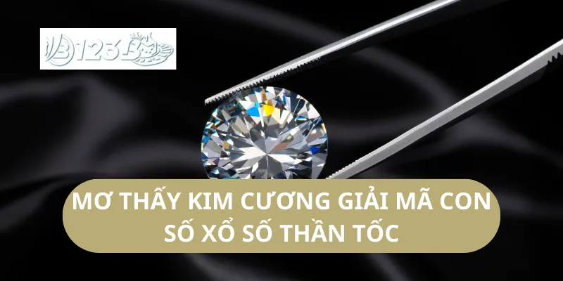 Mơ Thấy Kim Cương Giải Mã Con Số Xổ Số Thần Tốc