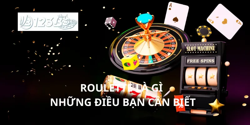 Roulette là những điều bạn cần biết