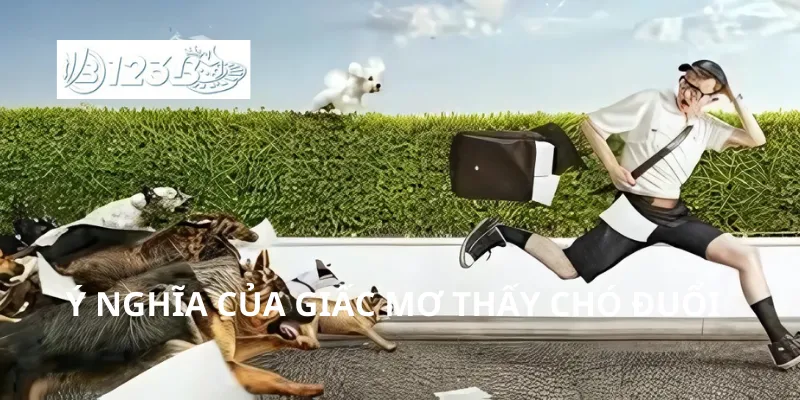 Ý nghĩa của giấc mơ thấy chó đuổi